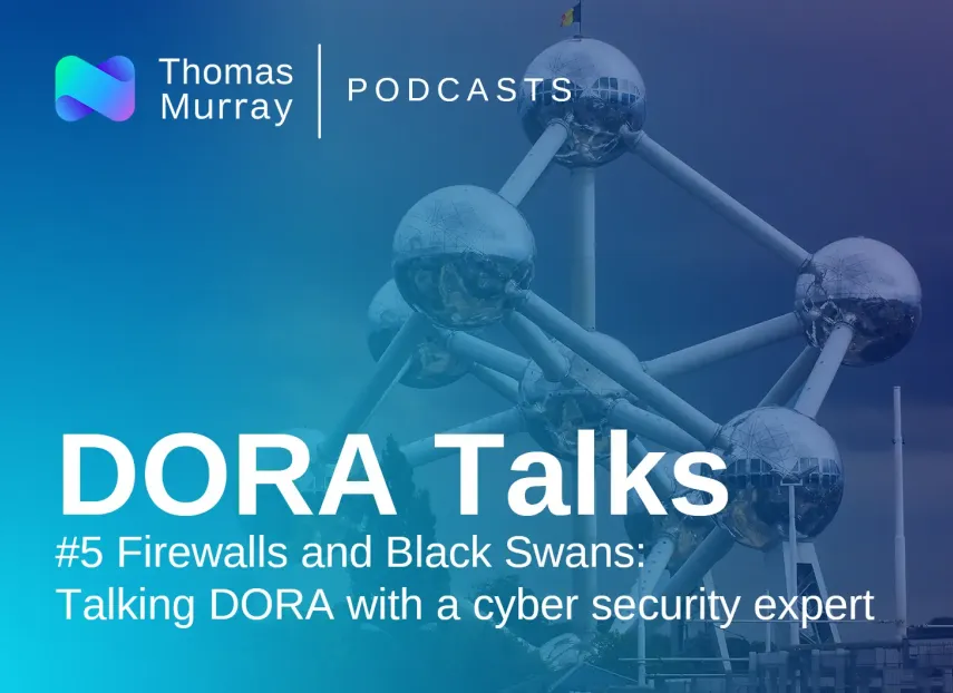 Firewalls and Black Swans: Talking DORA with a cyber security expert