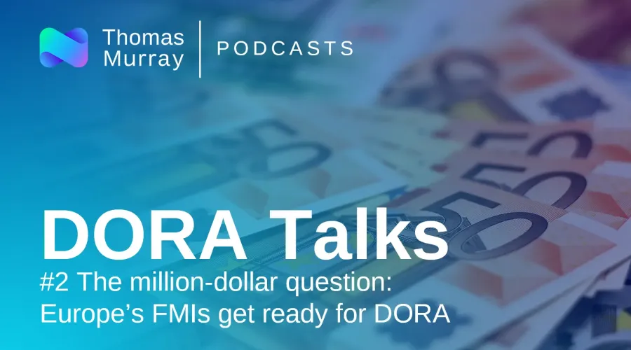 La pregunta del millón de dólares: las FMIs de Europa se preparan para DORA